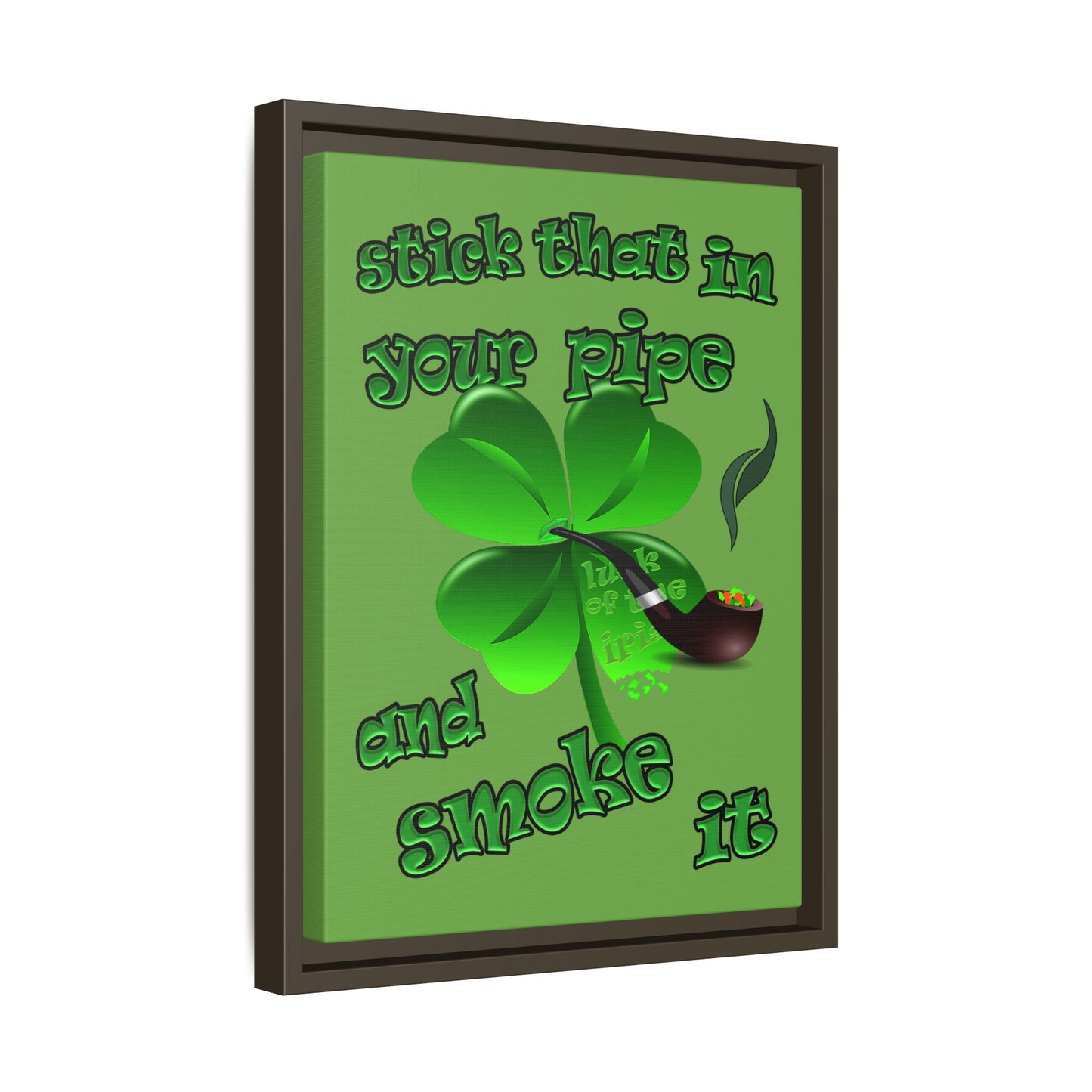 stick that in your pipe and smoke it - framed canvas art (green)