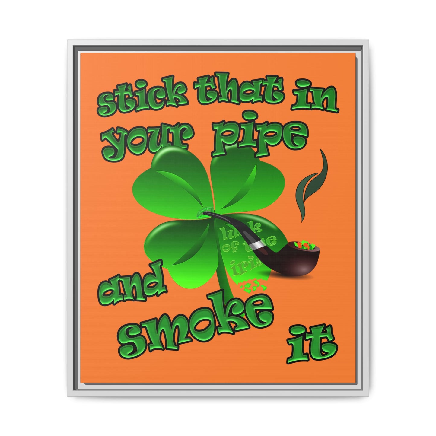 stick that in your pipe and smoke it - framed canvas art (crusta)