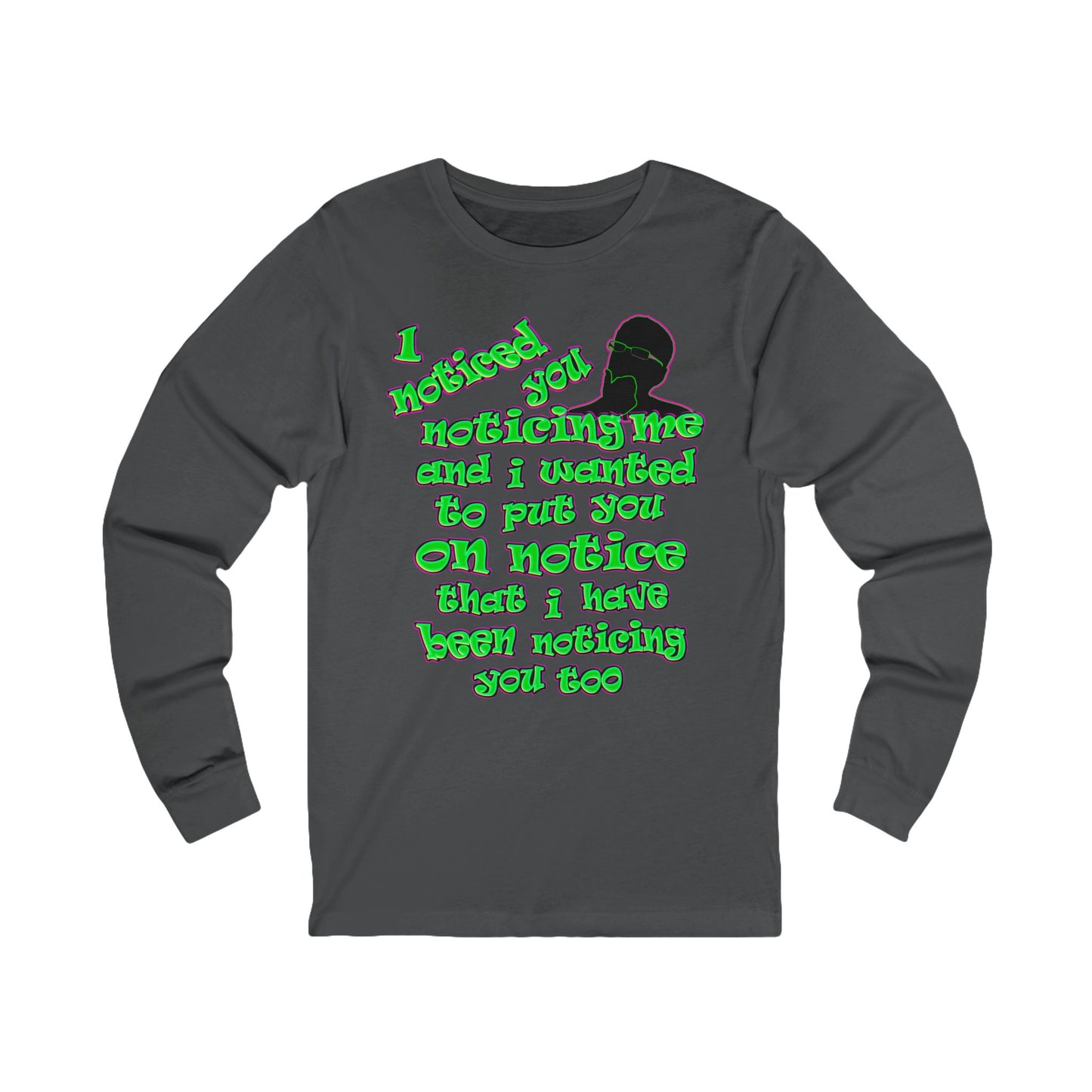 noticed you noticing - Unisex Jersey Long Sleeve Tee