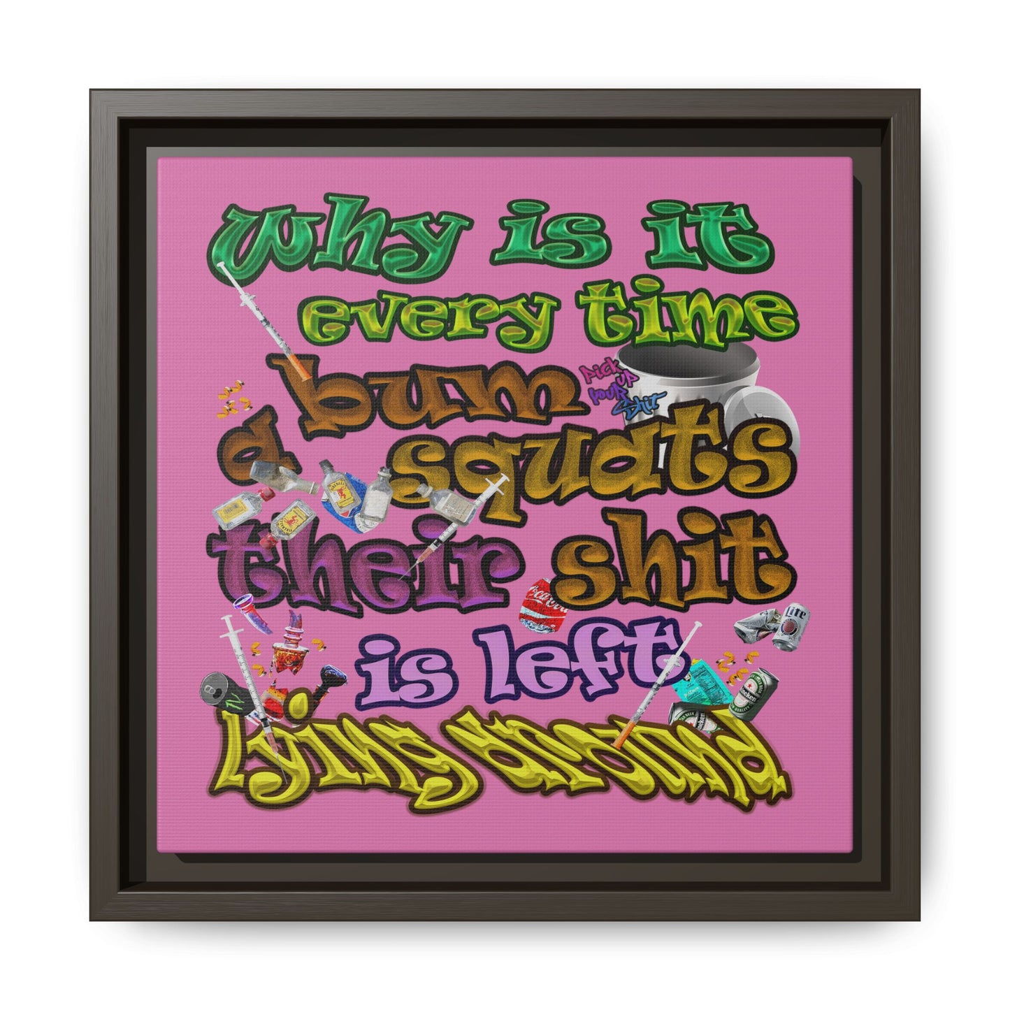 the bum's shit - framed canvas art (light pink)