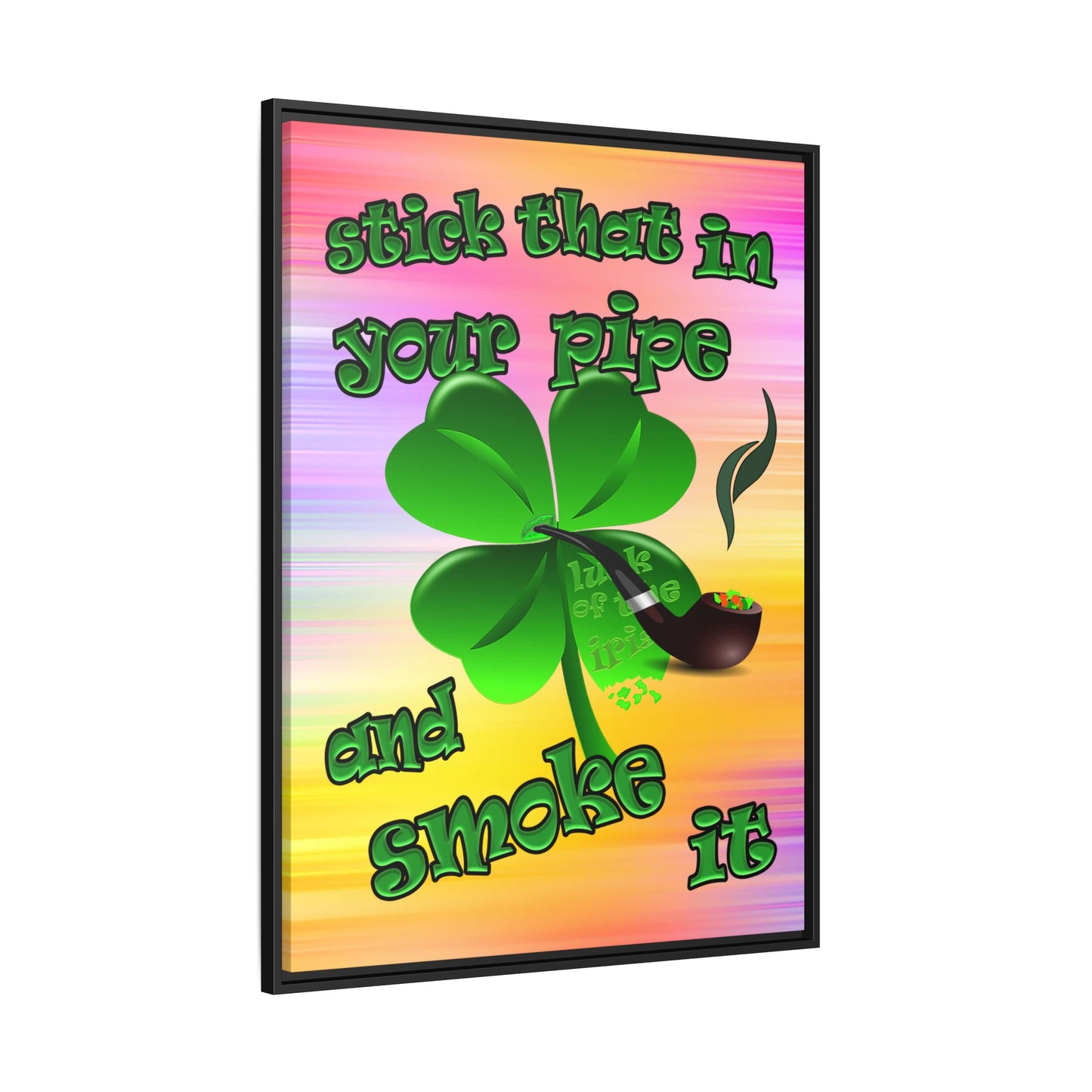 stick that in your pipe and smoke it - framed canvas art (color blur)