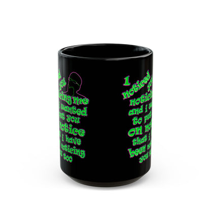 noticed you noticing - Black Mug (black)