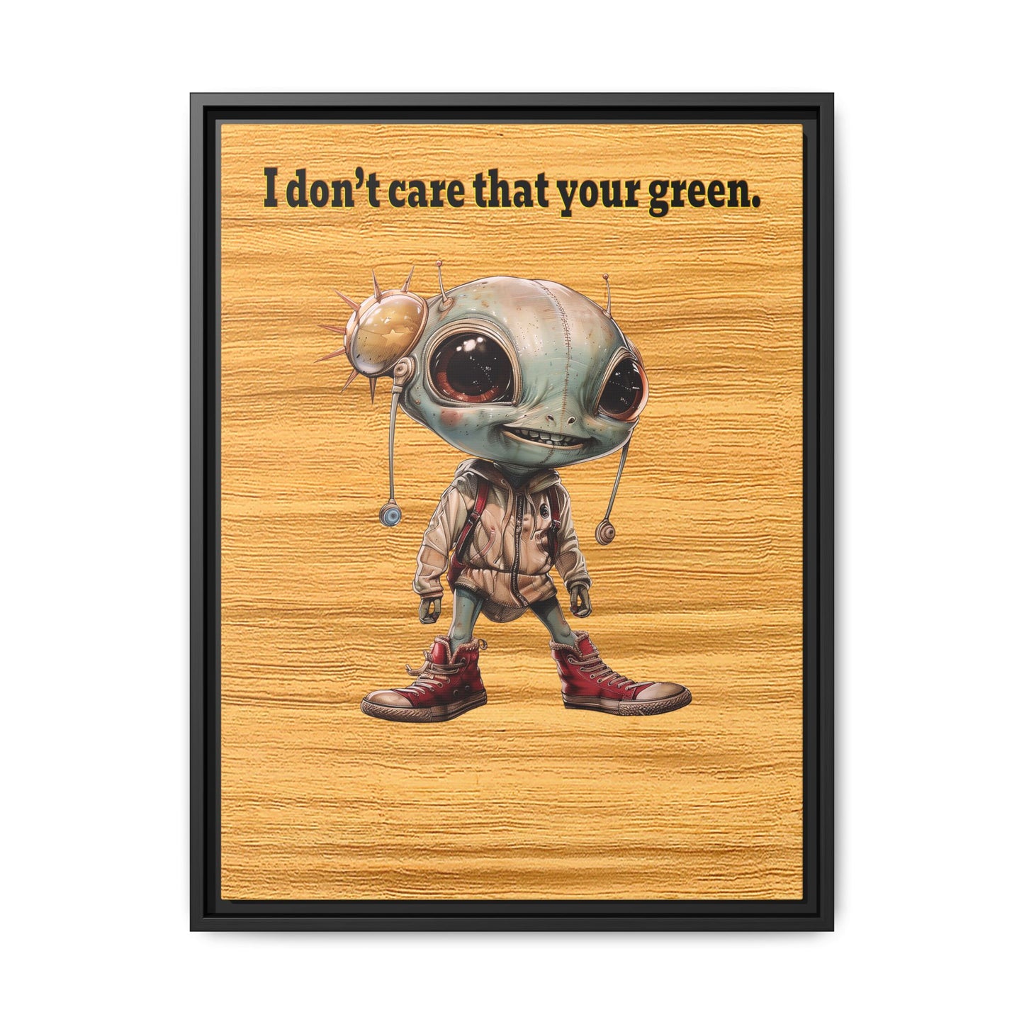 I don't care that your green - framed canvas art (butterscotch wood finish)