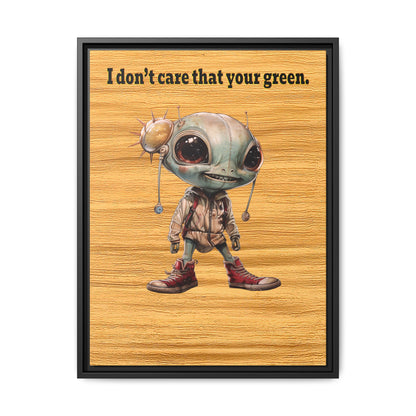 I don't care that your green - framed canvas art (butterscotch wood finish)