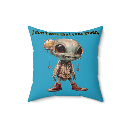 I don't care that your grey - Spun Polyester Square Pillow - (turquoise)