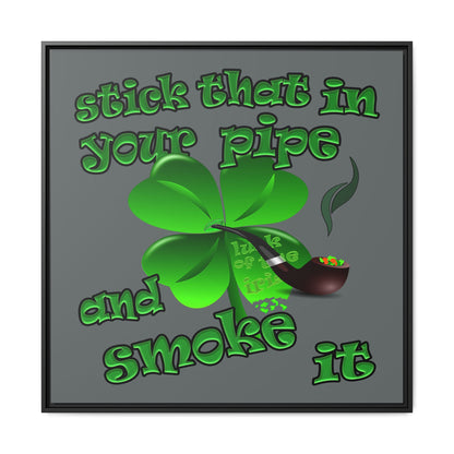 stick that in your pipe and smoke it - framed canvas art (dark grey)