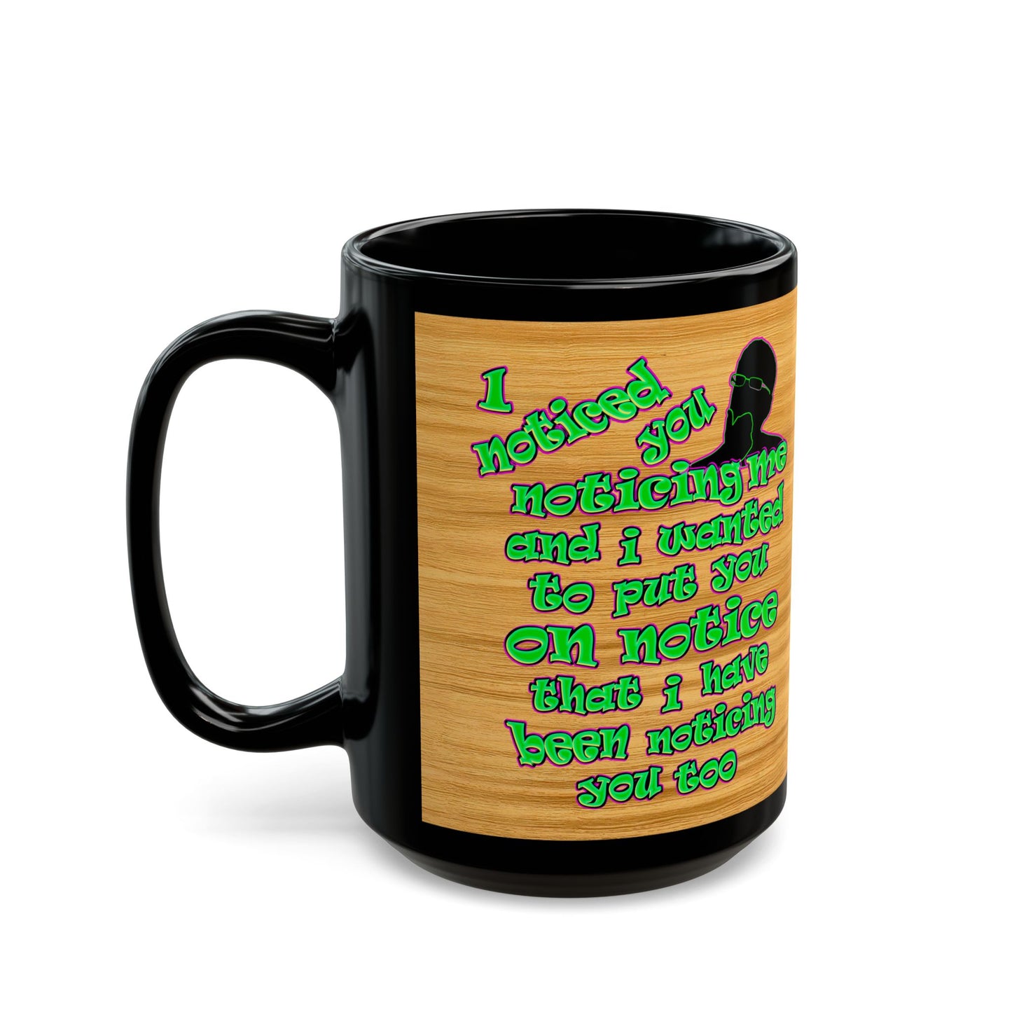 noticed you noticing - Black Mug (butterscotch wood finish)