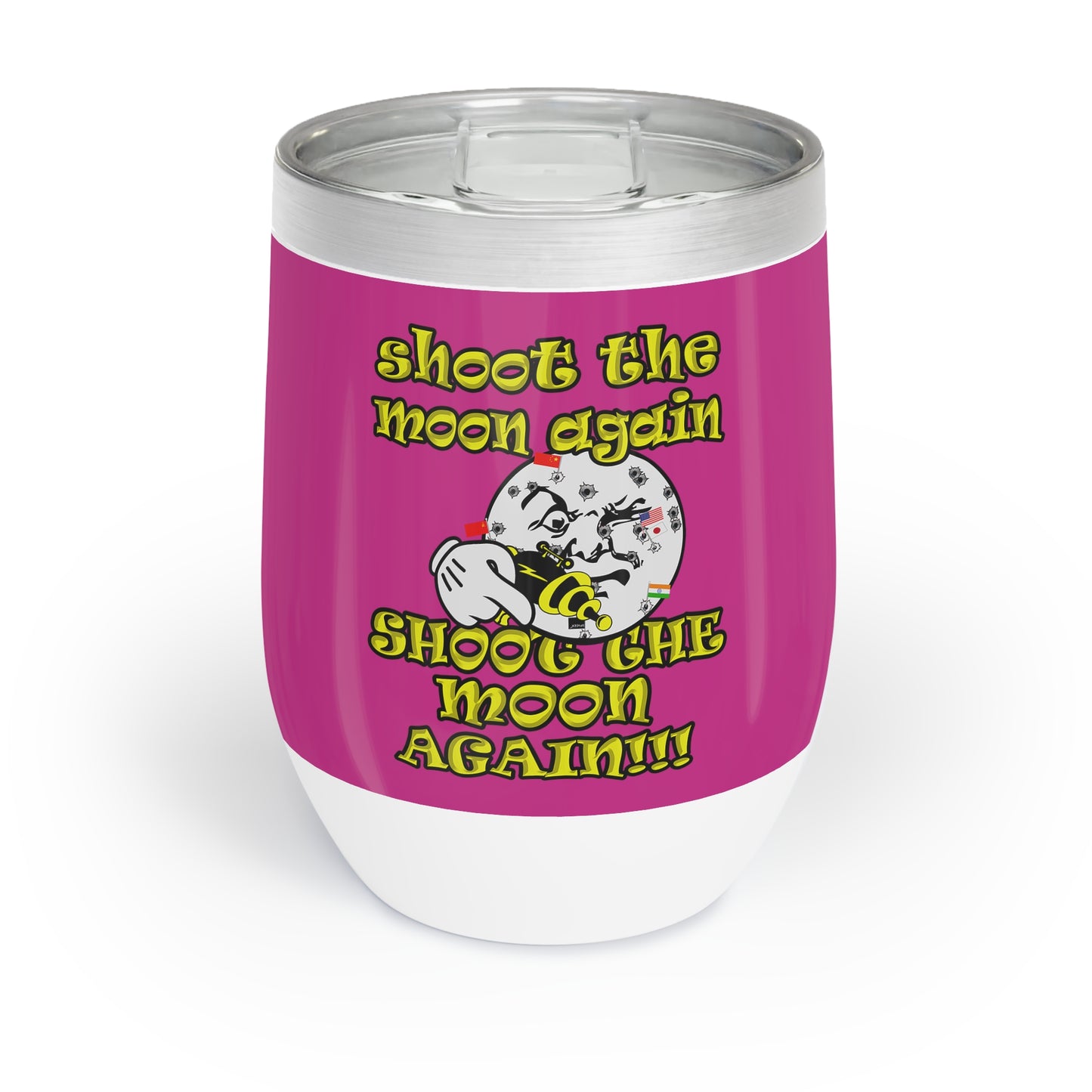 shoot the moon again - Chill Wine Tumbler (pink)