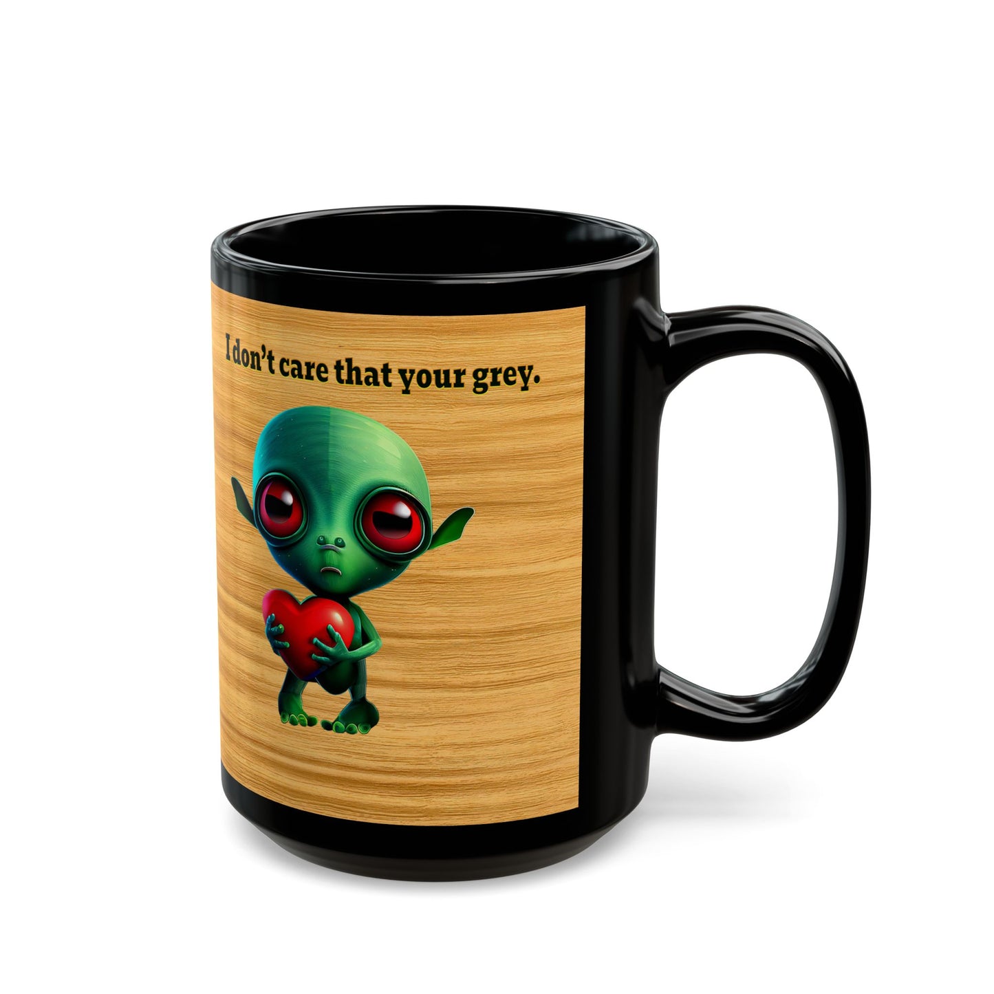 I don't care that your grey - Black Mug (butterscotch wood finish)