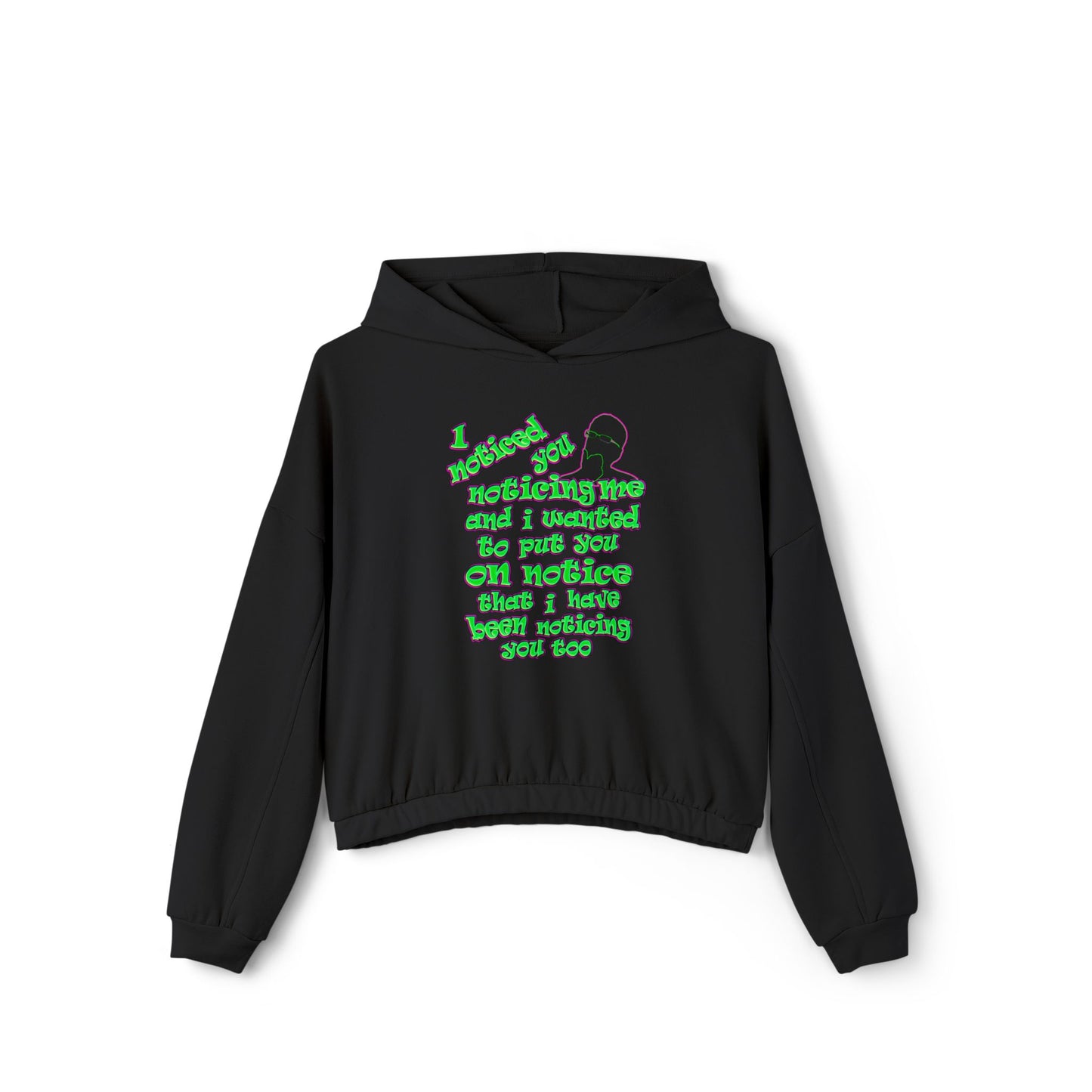 noticed you noticing - Women's Cinched Bottom Hoodie