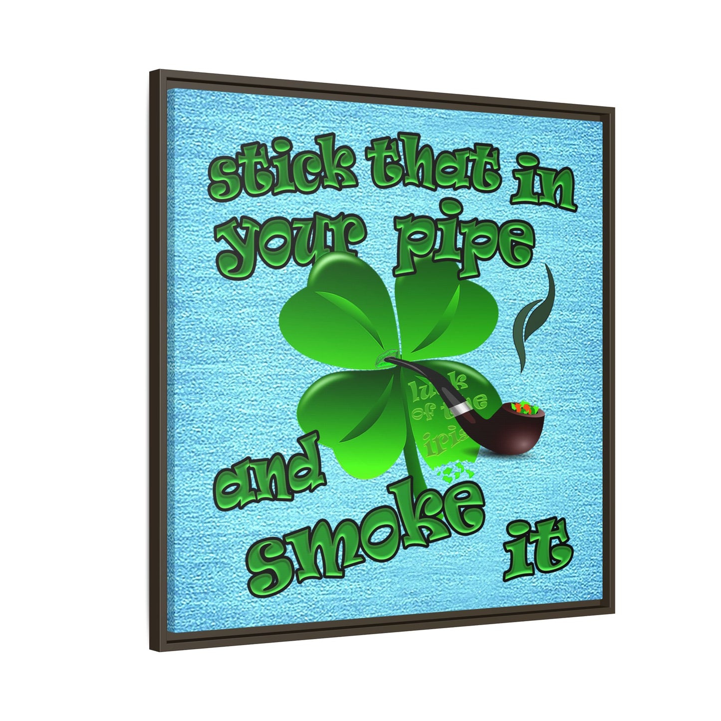 stick that in your pipe and smoke it - framed canvas art (faded blue)