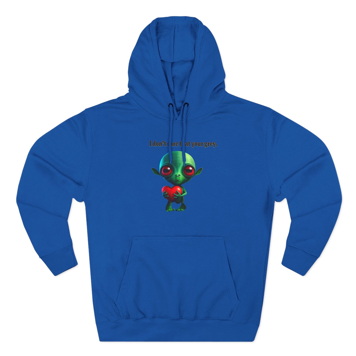 I don't care that your grey - Three-Panel Fleece Hoodie