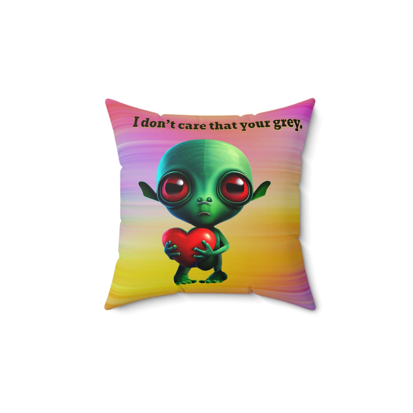 I don't care that your grey - Spun Polyester Square Pillow - (color blur)