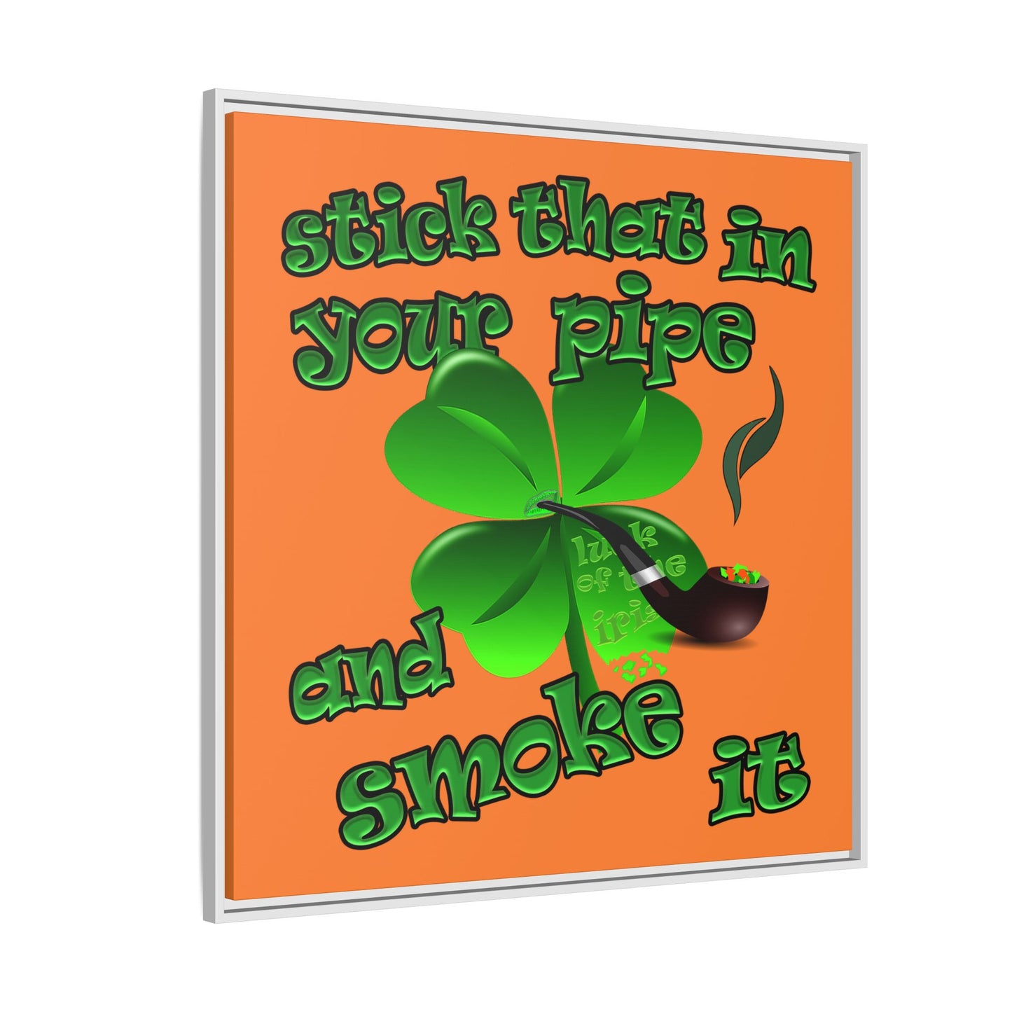 stick that in your pipe and smoke it - framed canvas art (crusta)