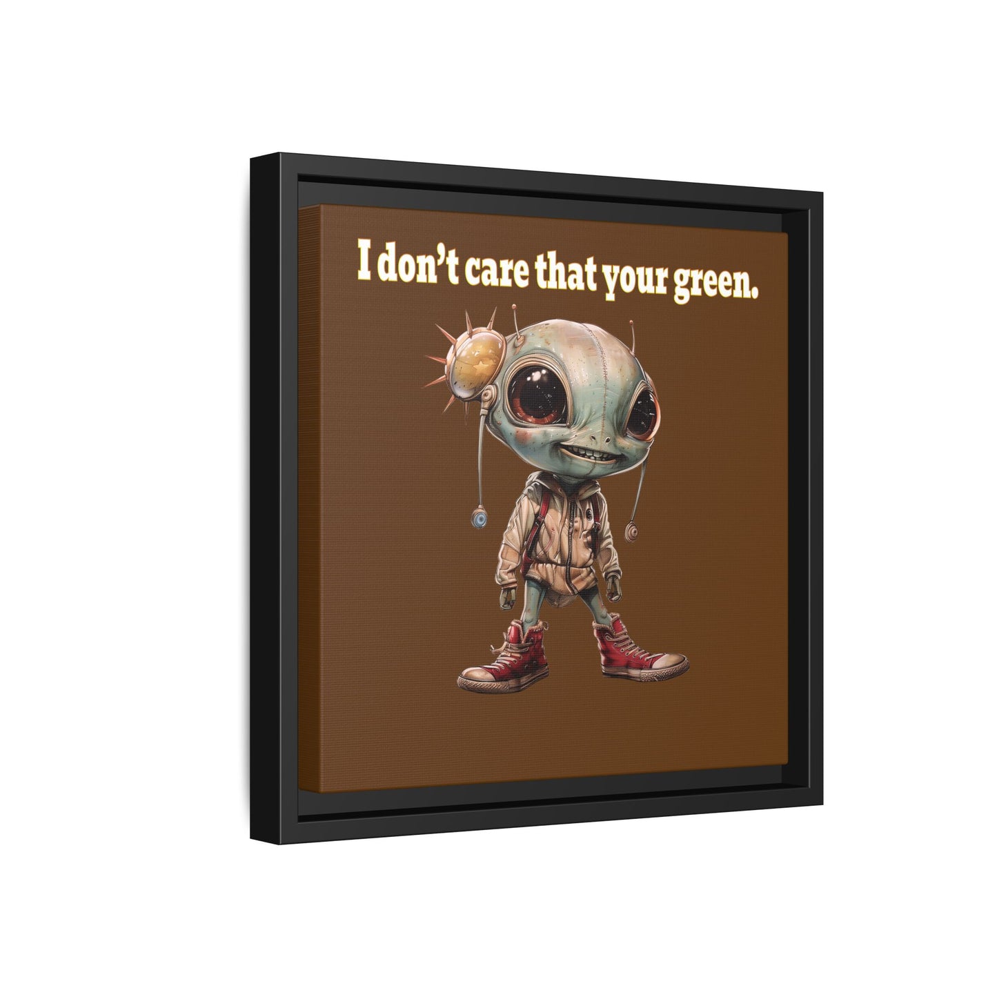 I don't care that your green - framed canvas art (brown)