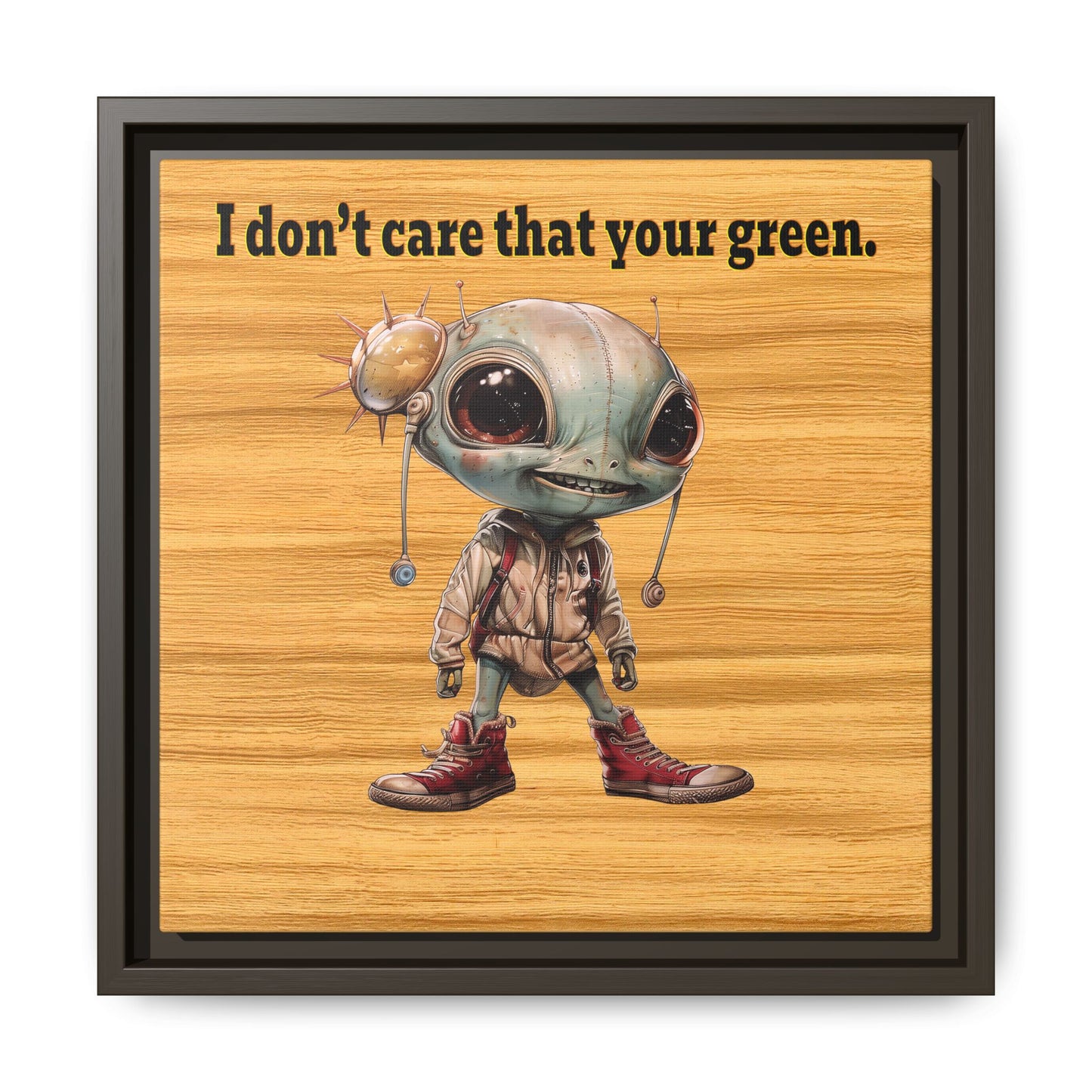 I don't care that your green - framed canvas art (butterscotch wood finish)
