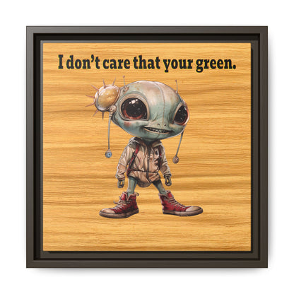 I don't care that your green - framed canvas art (butterscotch wood finish)