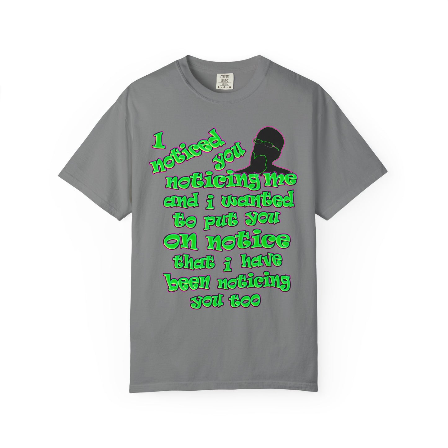 noticed you noticing - Unisex Garment-Dyed T-shirt