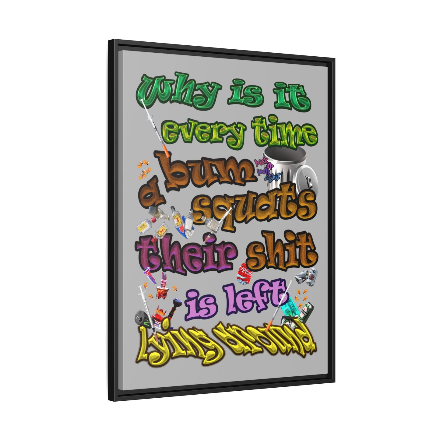 the bum's shit - framed canvas art (light grey)