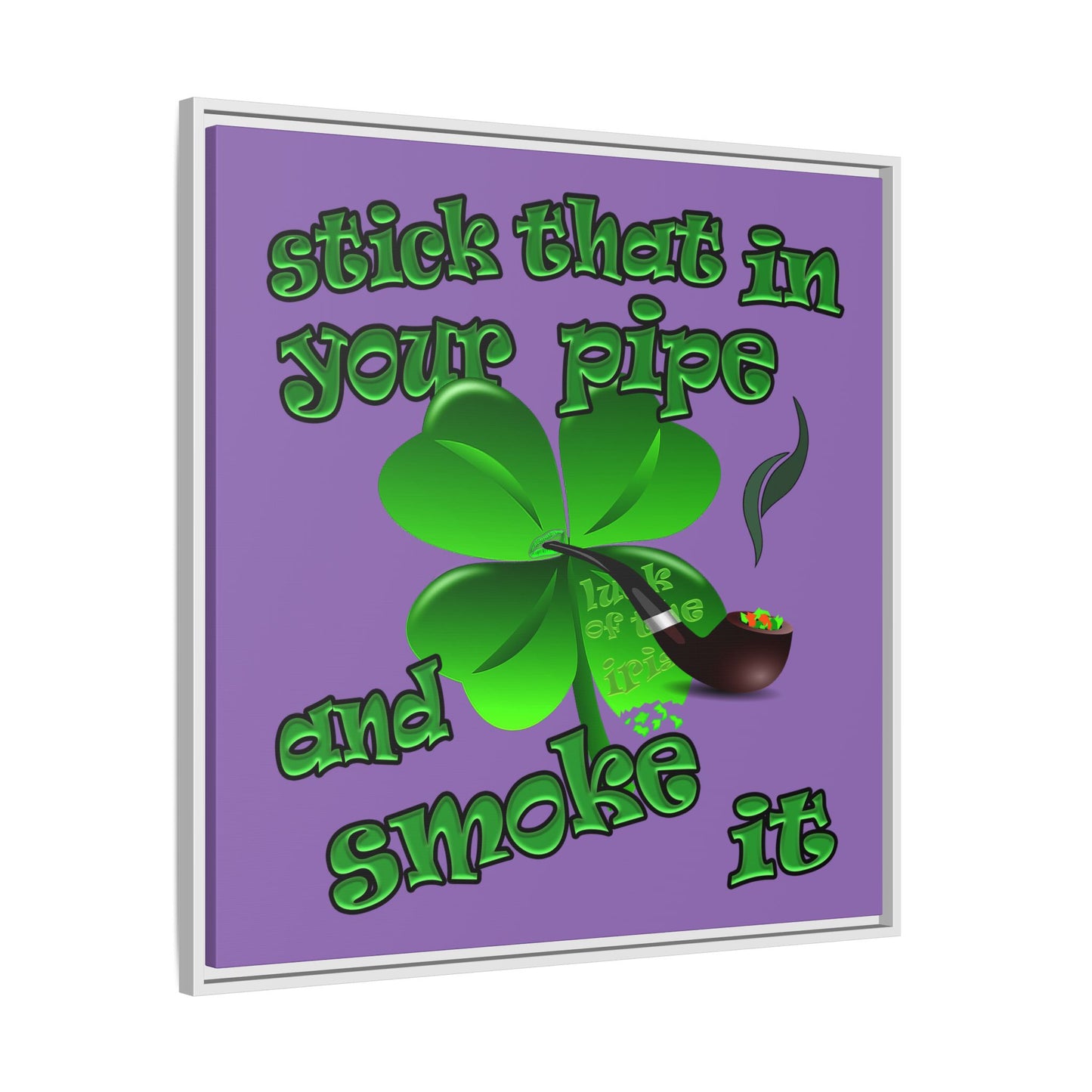 stick that in your pipe and smoke it - framed canvas art (light purple)