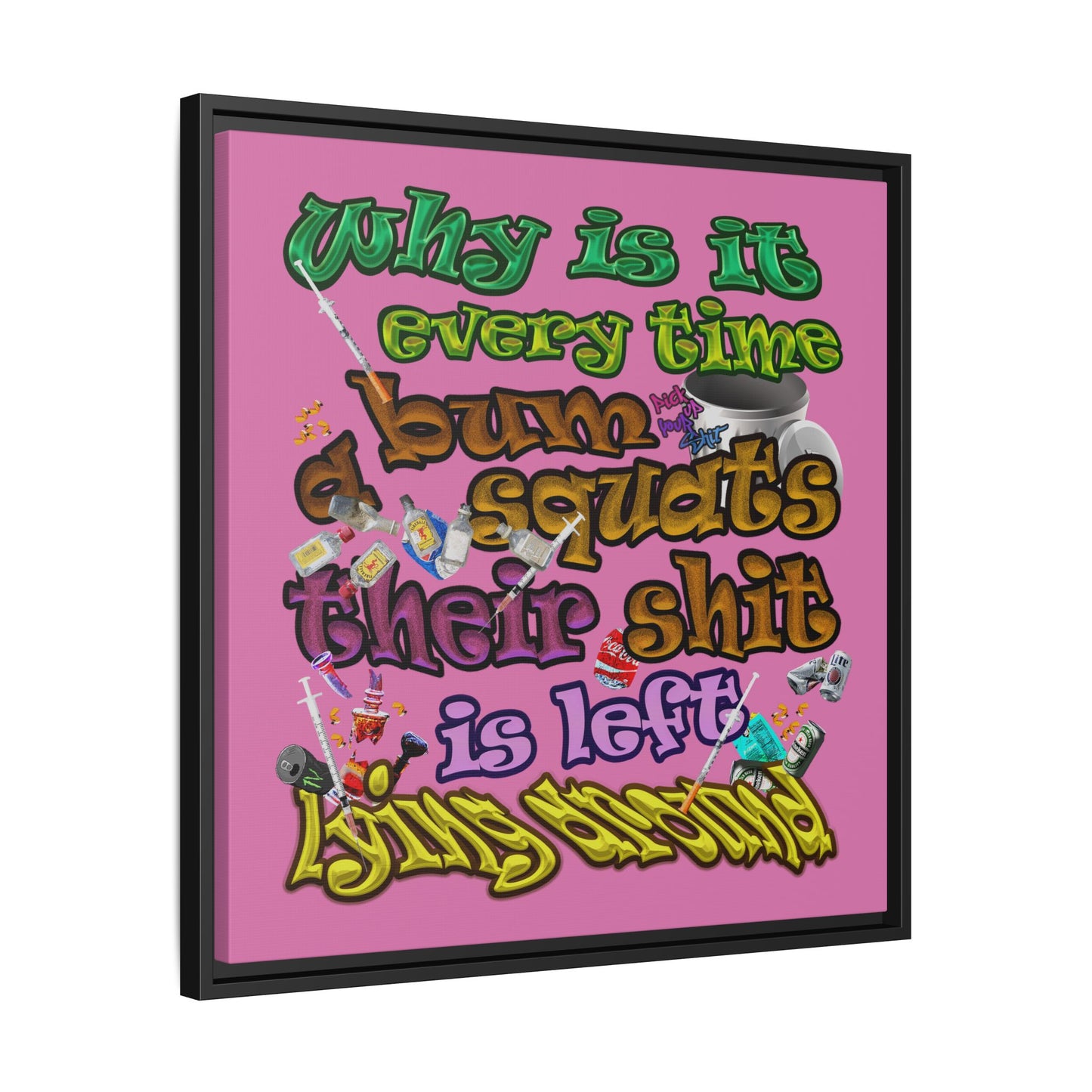 the bum's shit - framed canvas art (light pink)