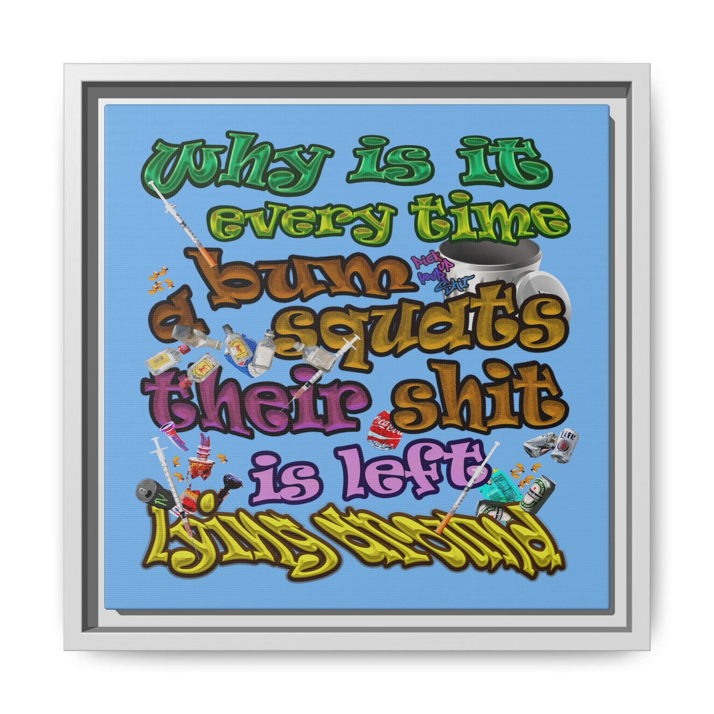 the bum's shit - framed canvas art (light blue)