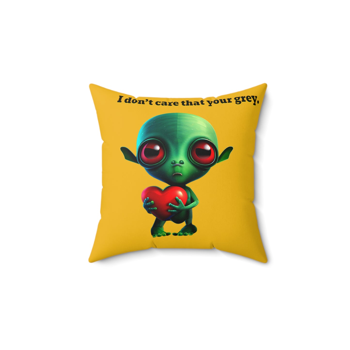 I don't care that your grey - Faux Suede Square Pillow - (yellow)