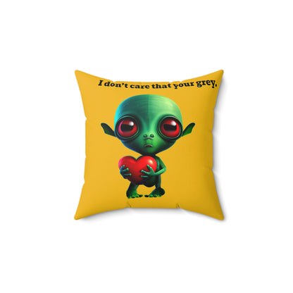 I don't care that your grey - Faux Suede Square Pillow - (yellow)