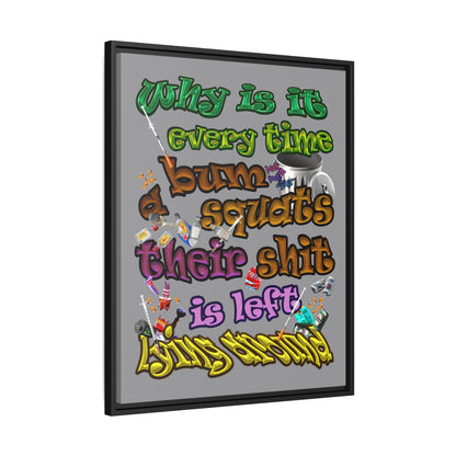 the bum's shit - framed canvas art (grey)