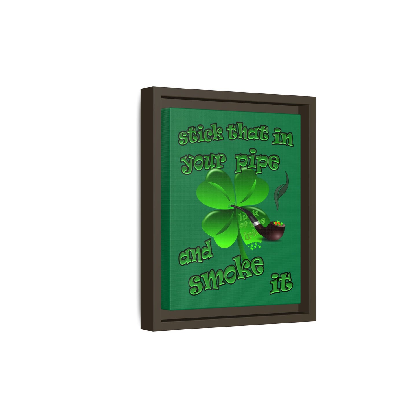 stick that in your pipe and smoke it - framed canvas art (dark green)
