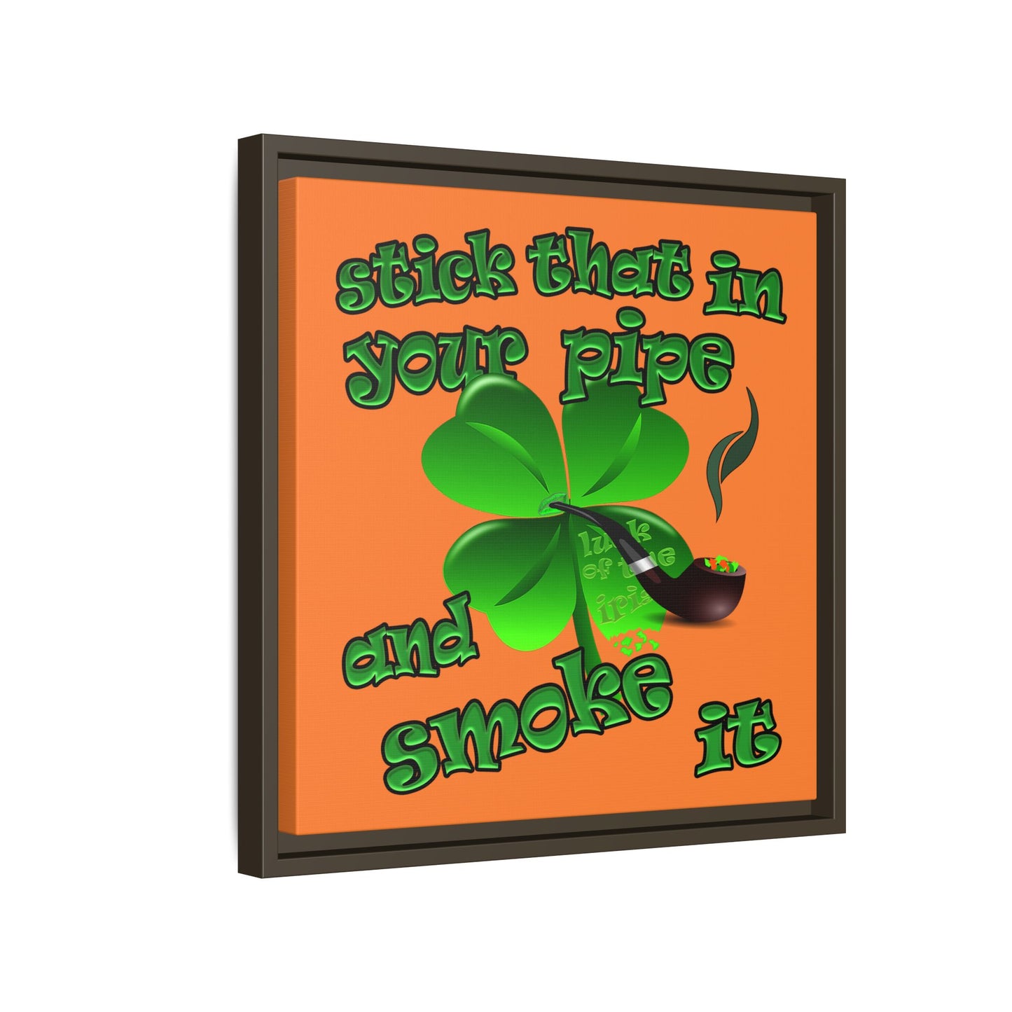 stick that in your pipe and smoke it - framed canvas art (crusta)