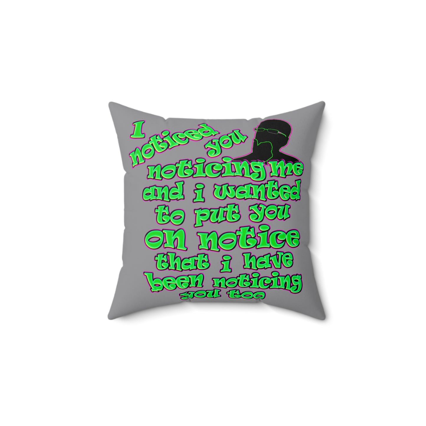 noticed you noticing - Spun Polyester Square Pillow - (grey)