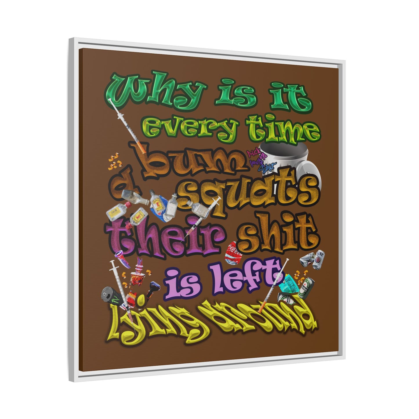 the bum's shit - framed canvas art (brown)