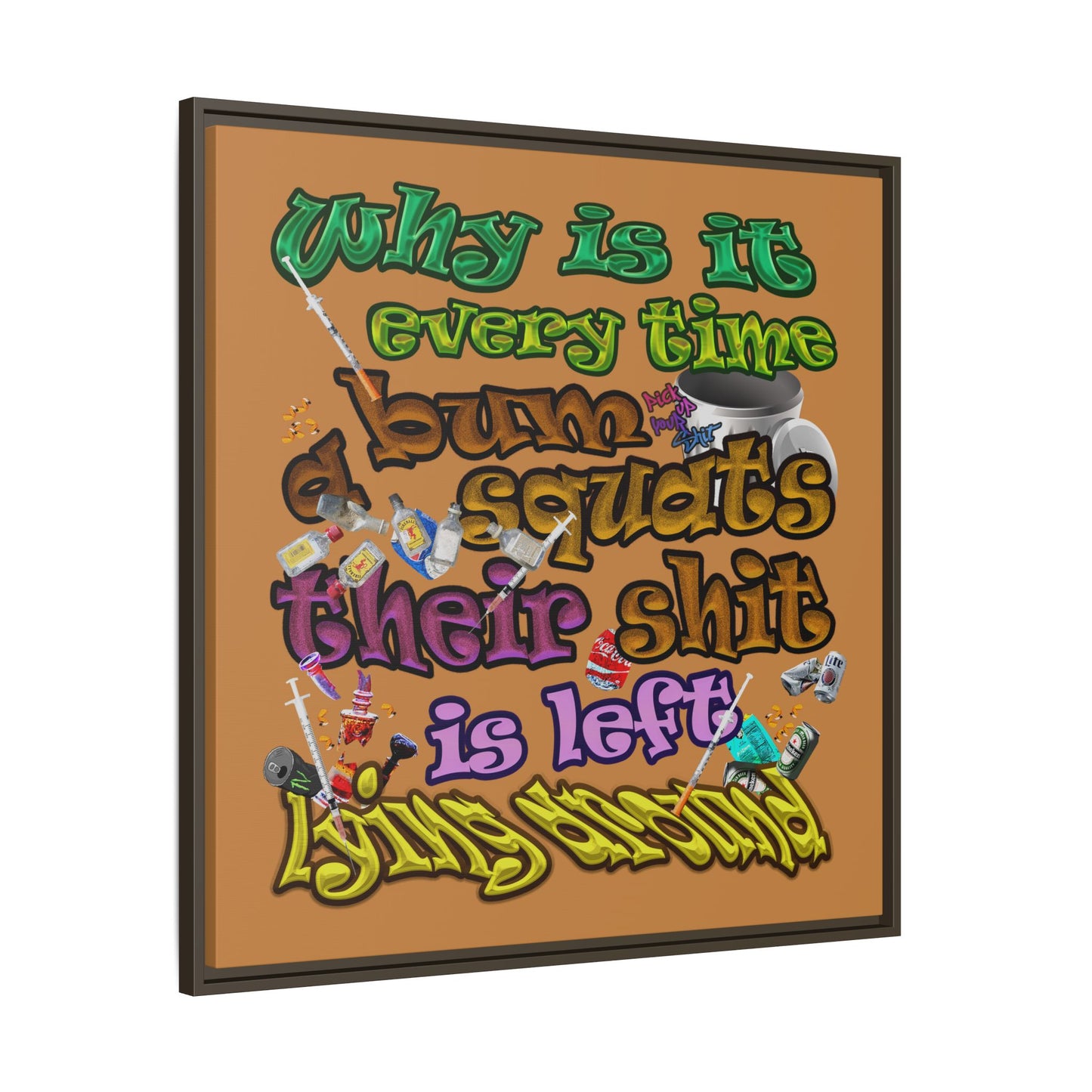 the bum's shit - framed canvas art (light brown)