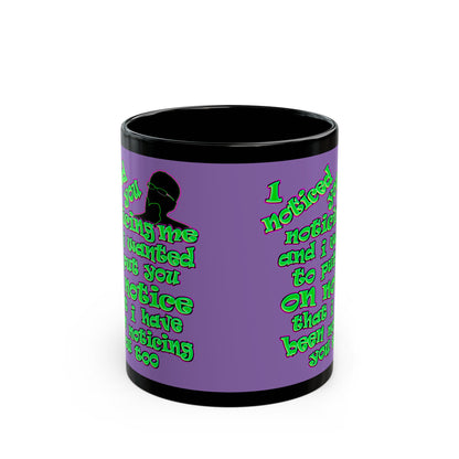 noticed you noticing - Black Mug (light purple)