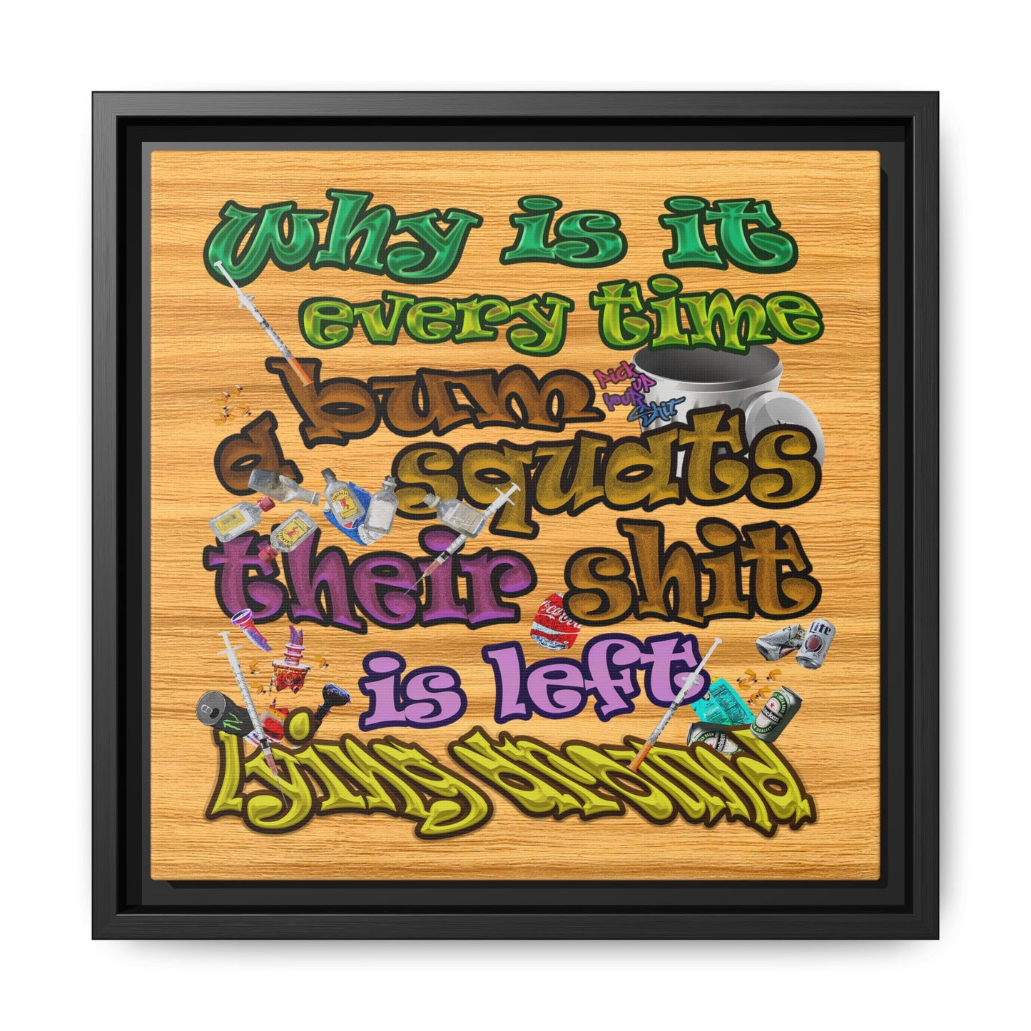 the bum's shit - framed canvas art (butterscotch wood finish)