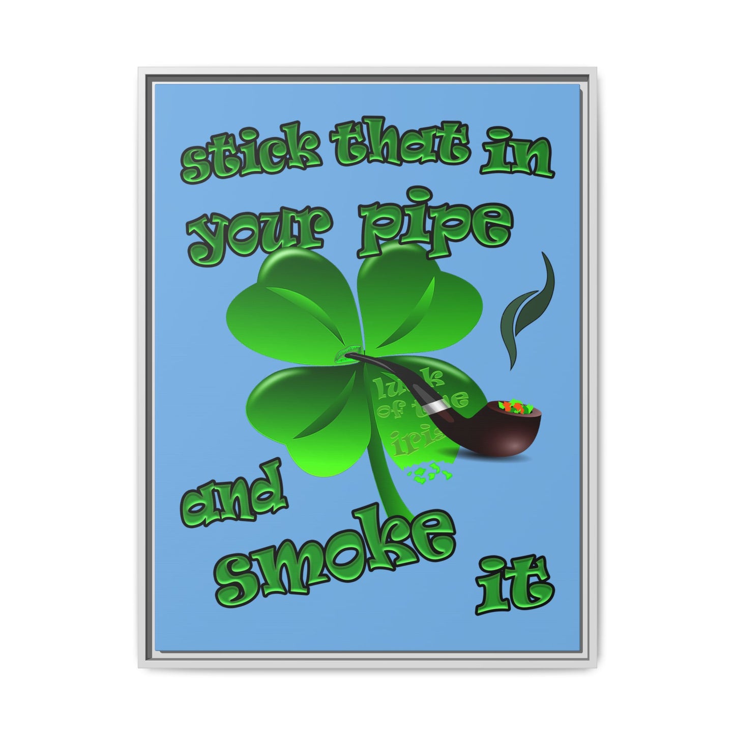 stick that in your pipe and smoke it - framed canvas art (light blue)