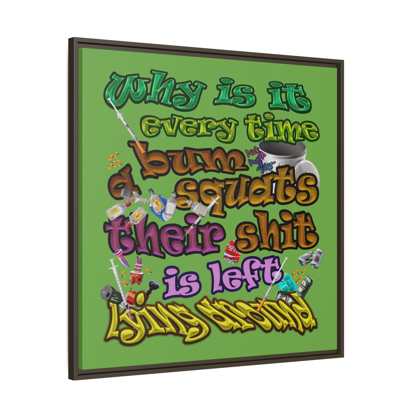 the bum's shit - framed canvas art (green)