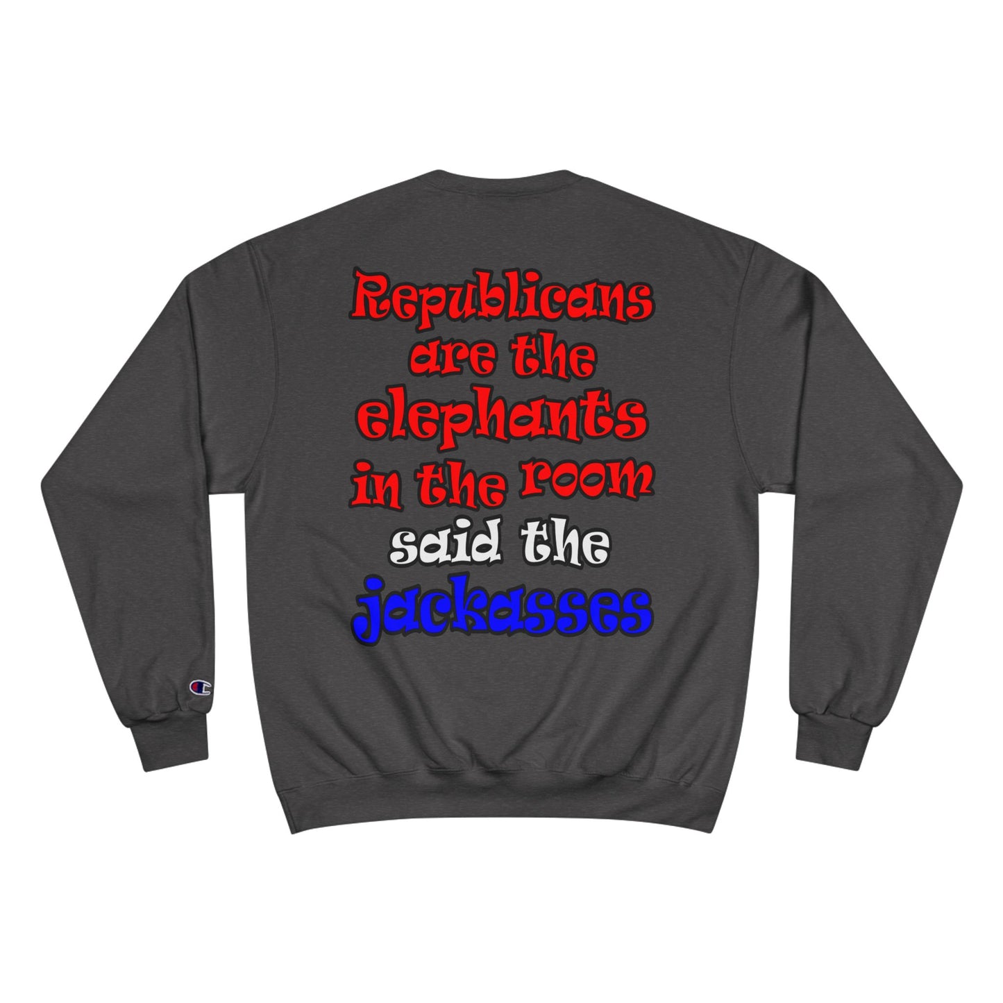 donkeys and elephants - Champion Sweatshirt