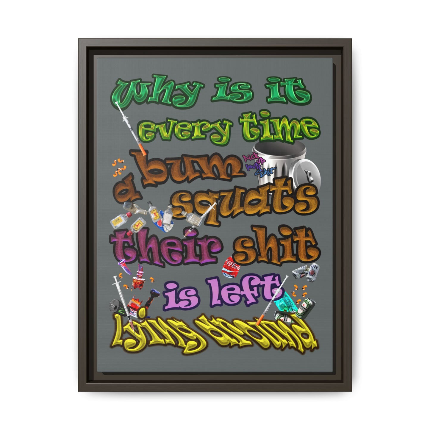 the bum's shit - framed canvas art (dark grey)