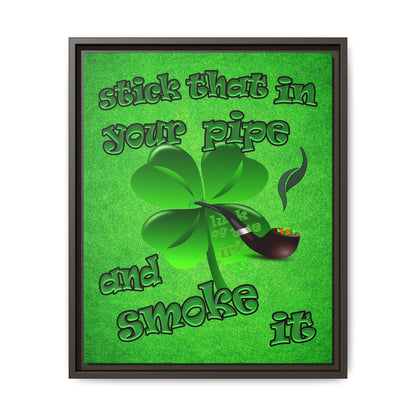 stick that in your pipe and smoke it - framed canvas art (green turf)
