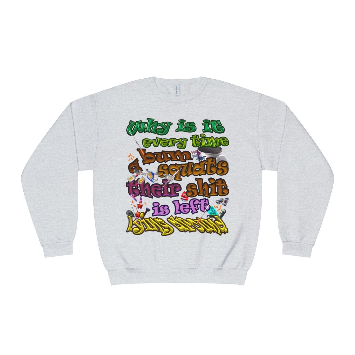 the bum's shit - Unisex NuBlend® Crewneck Sweatshirt