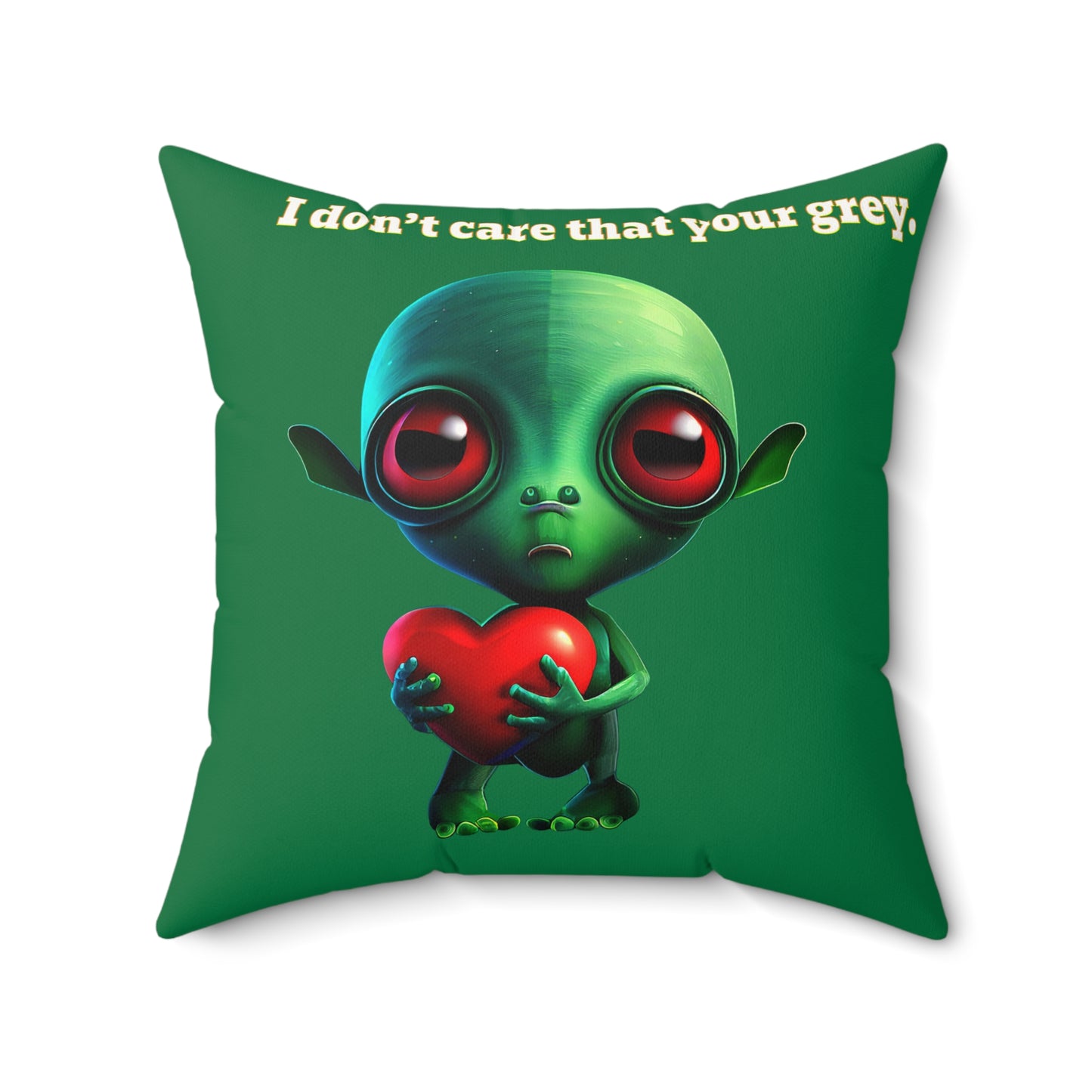 I don't care that your grey - Faux Suede Square Pillow - (dark green)