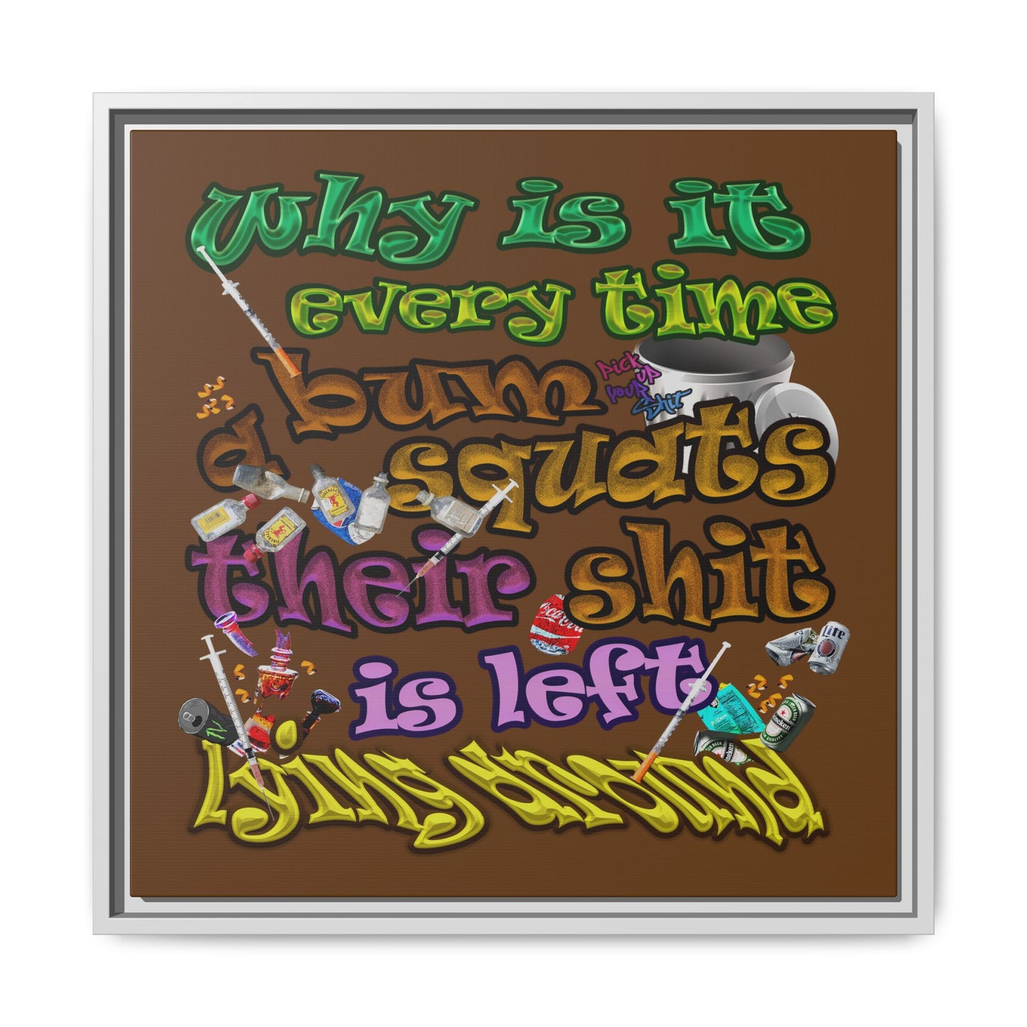the bum's shit - framed canvas art (brown)