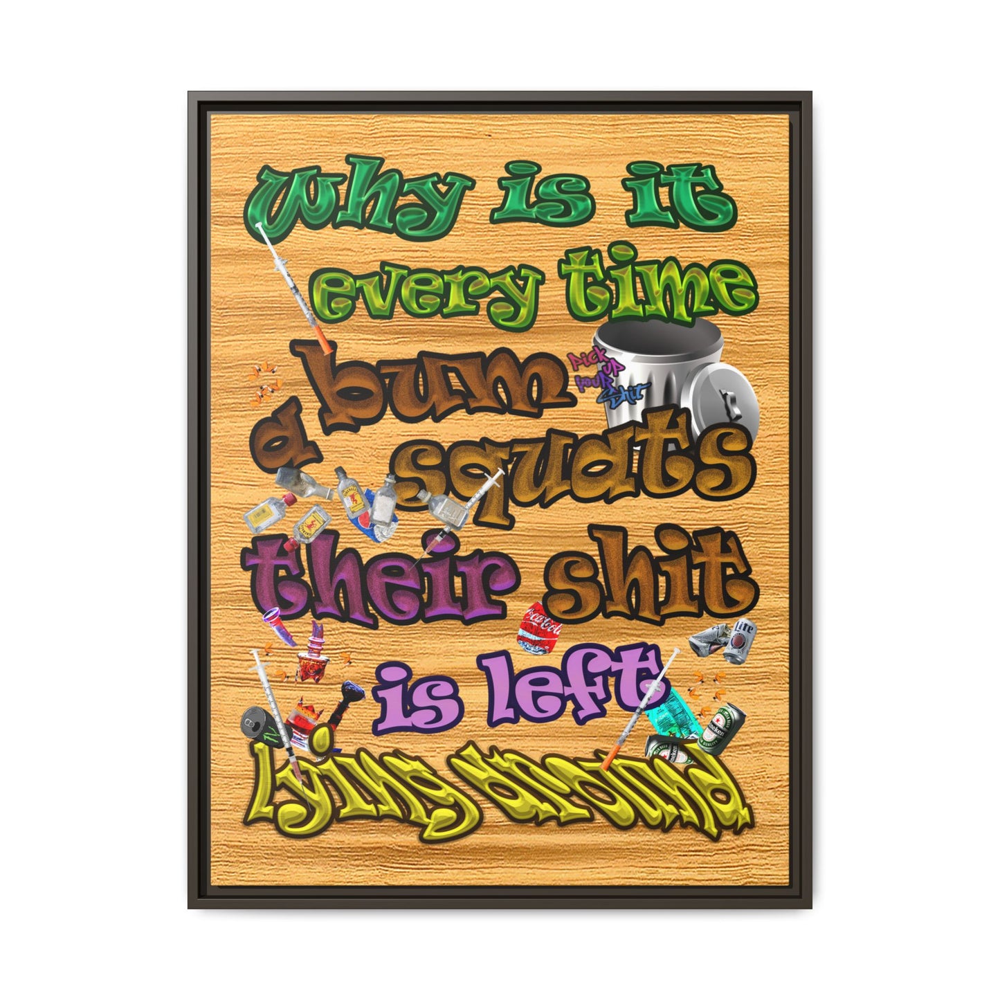 the bum's shit - framed canvas art (butterscotch wood finish)