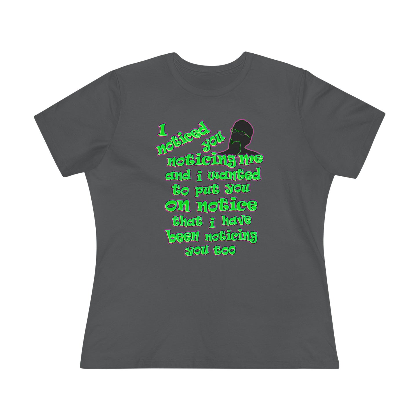 noticed you noticing - Women's Premium Tee