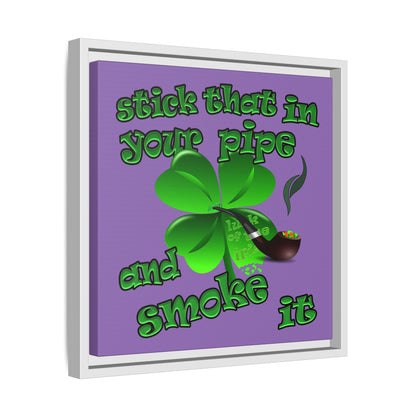 stick that in your pipe and smoke it - framed canvas art (light purple)
