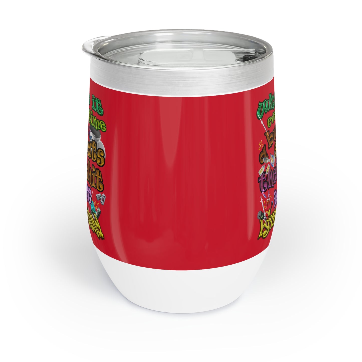 the bum's shit - Chill Wine Tumbler (dark red)