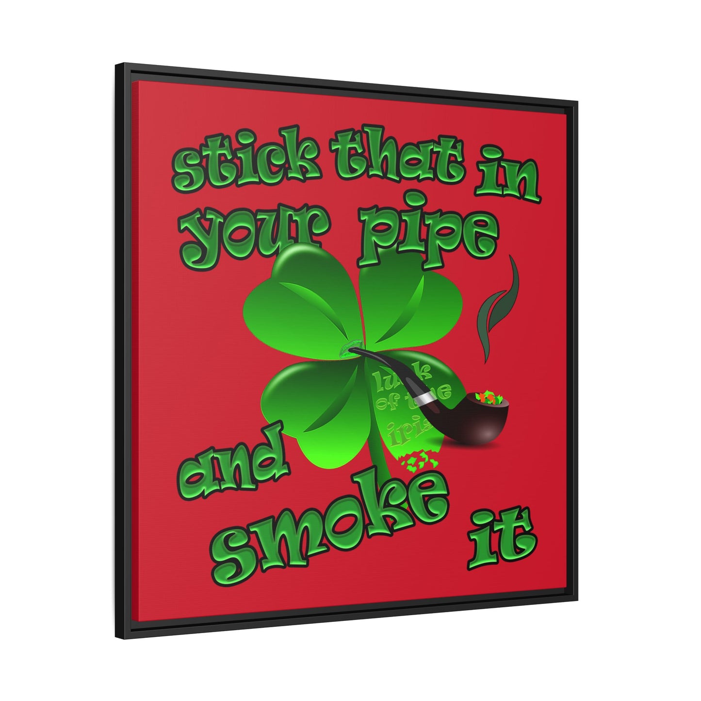 stick that in your pipe and smoke it - framed canvas art (dark red)