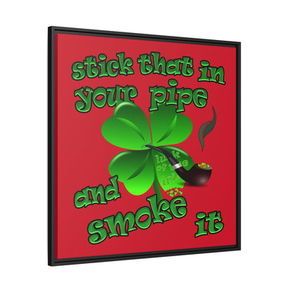 stick that in your pipe and smoke it - framed canvas art (dark red)